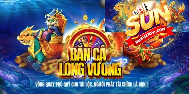 Bắn cá Long Vương: Cuộc phiêu lưu săn cá đỉnh cao